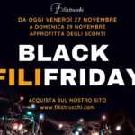 Da Oggi 27 Novembre a domenica 29 Novembre BLACK FILIFRIDAY il BLACK FRIDAY di FILISTRUCCHI