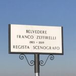 BELVEDERE FRANCO ZEFFIRELLI – Oggi l’intitolazione in occasione del centenario della nascita del Maestro Franco Zeffirelli – –  Filistrucchi